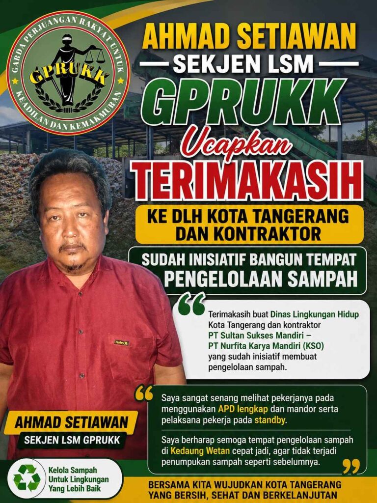 Ahmad Setiawan Sekjen LSM Gprukk Ucapkan Terimakasih ke Dinas Lingkungan Hidup Kota Tangerang dan Kontraktor Sudah Inisiatif Membangun Pengelohan Sampah 1010077655